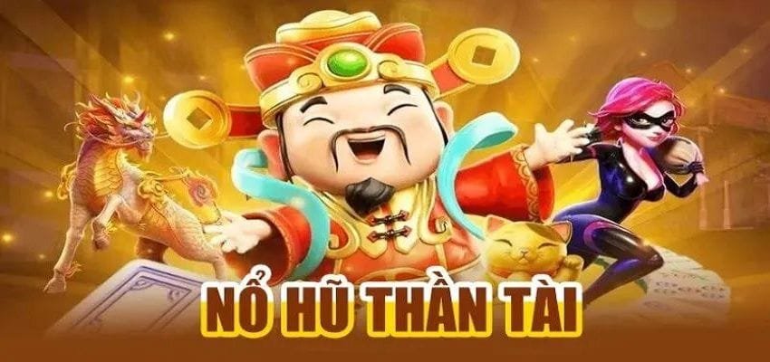 Nổ hũ thần tài là tựa game giải trí được đa số người chơi tham gia tại nền tảng