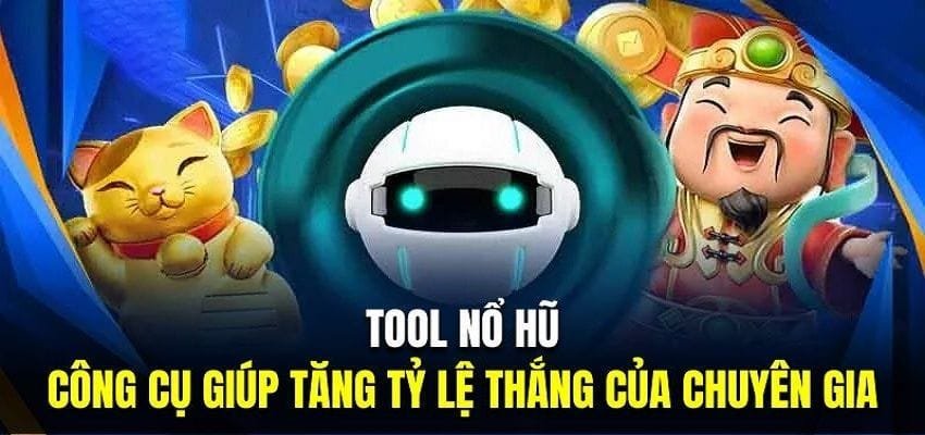 Tool mang lại cho người chơi hiệu quả cá cược cao trong trò chơi nổ hũ