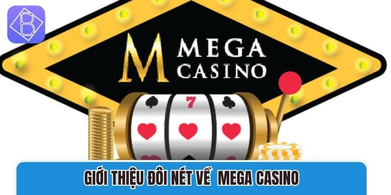 Mega Casino là một sân chơi hấp dẫn, thu hút hàng triệu người chơi